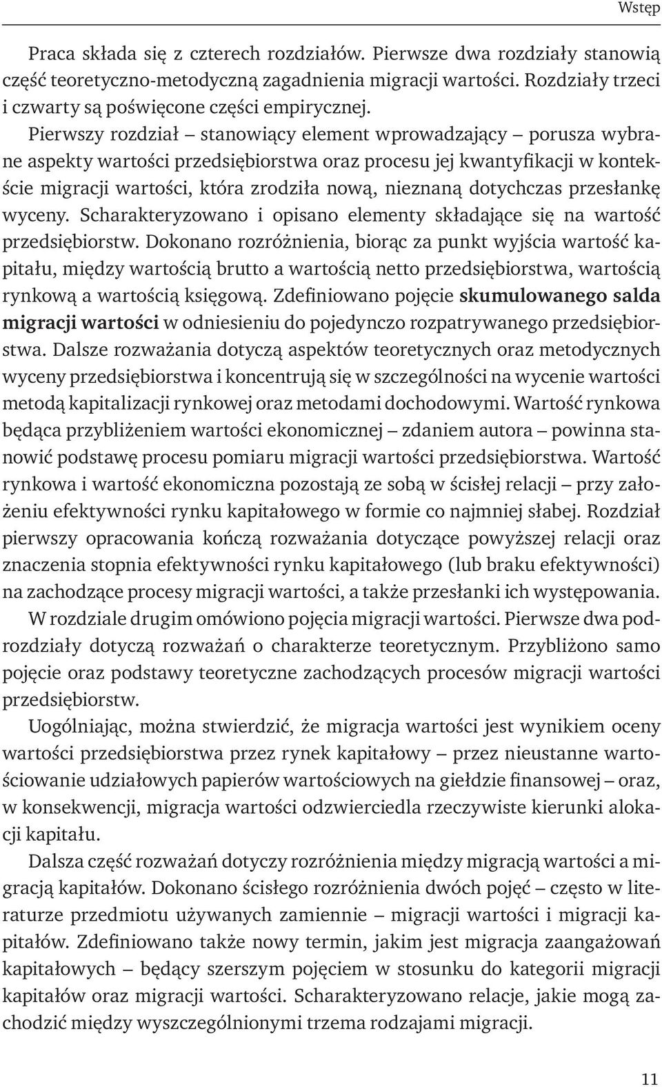 dotychczas przesłankę wyceny. Scharakteryzowano i opisano elementy składające się na wartość przedsiębiorstw.