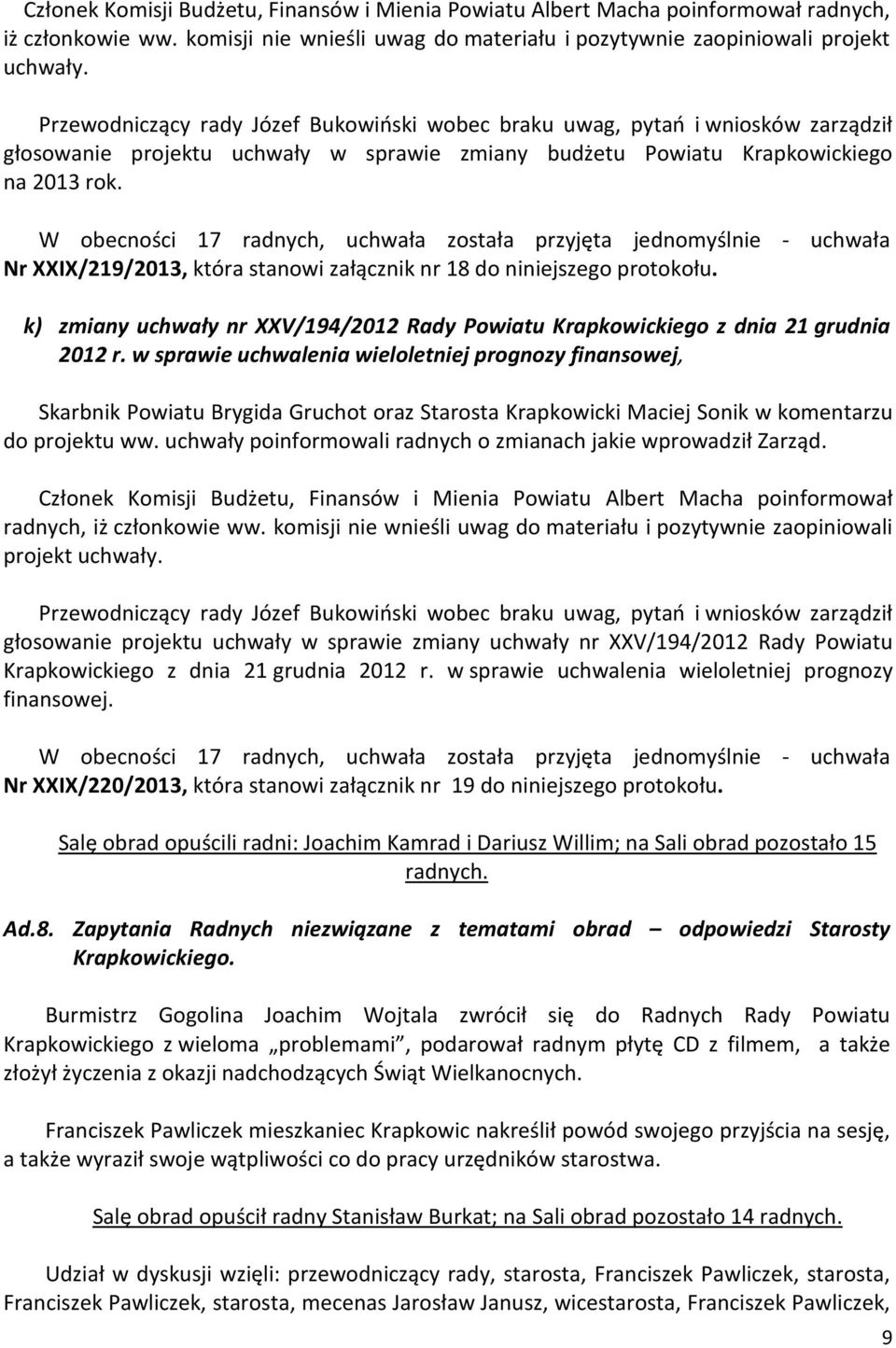 k) zmiany uchwały nr XXV/194/2012 Rady Powiatu Krapkowickiego z dnia 21 grudnia 2012 r.