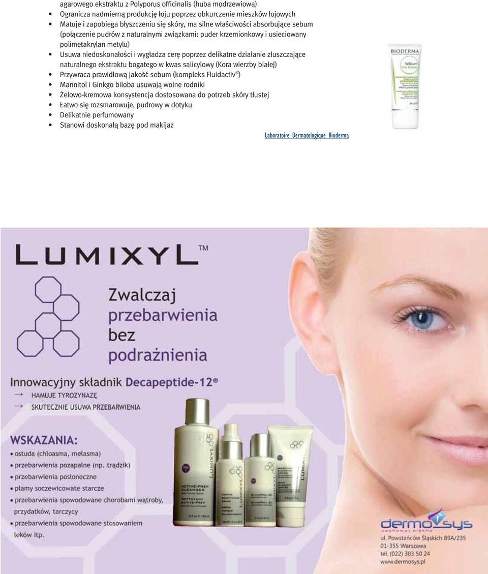 anie z uszczajàce naturalnego ekstraktu bogatego w kwas salicylowy (Kora wierzby bia ej) Przywraca prawid owà jakoêç sebum (kompleks Fluidactiv ) Mannitol i Ginkgo biloba usuwajà wolne