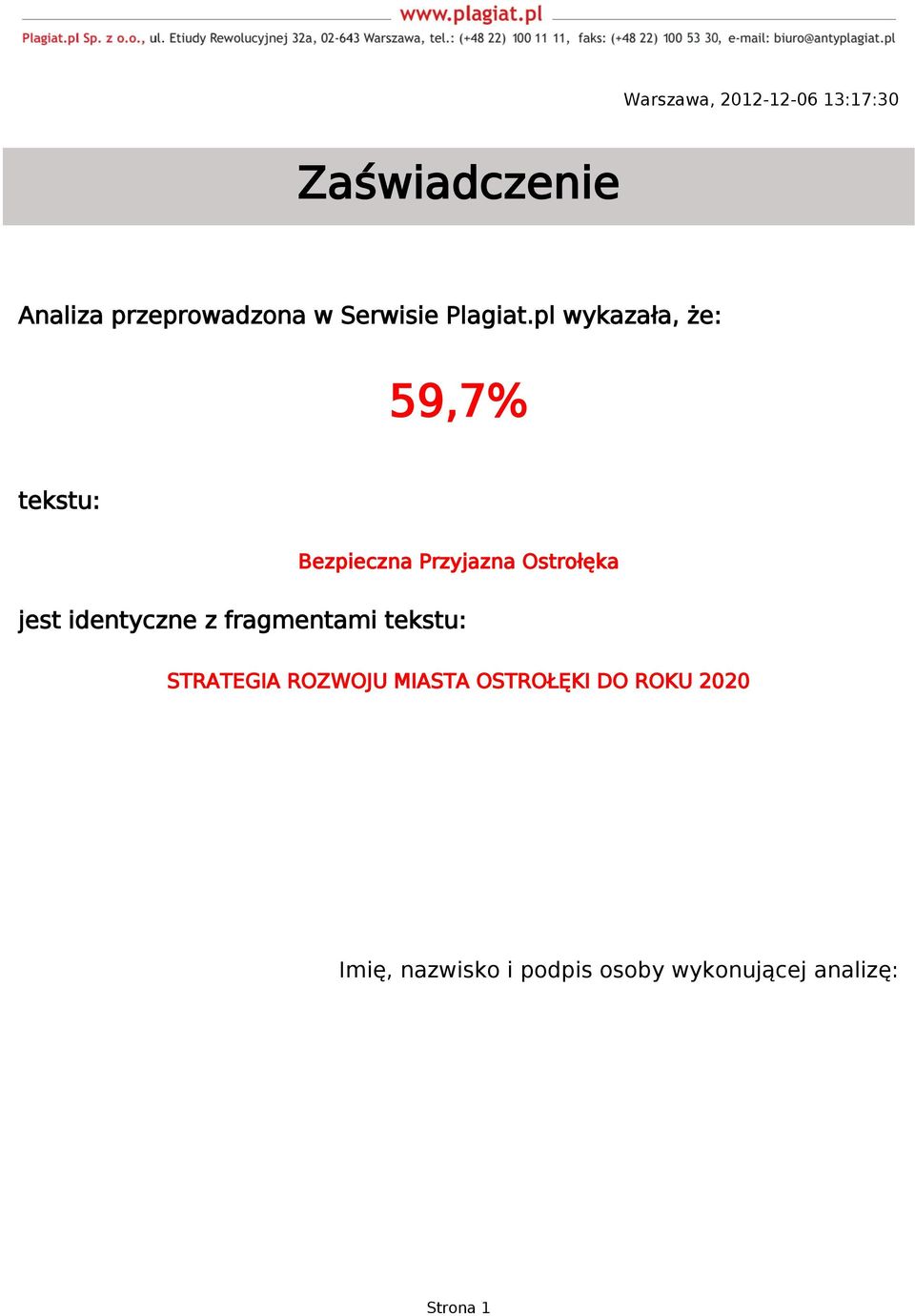 pl wykazała, że: 59,7% tekstu: Bezpieczna Przyjazna Ostrołęka jest