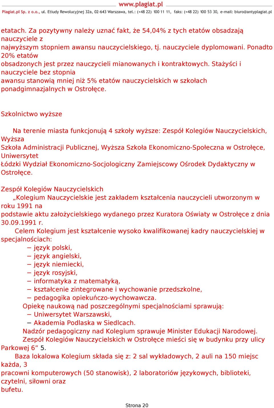 Stażyści i nauczyciele bez stopnia awansu stanowią mniej niż 5% etatów nauczycielskich w szkołach ponadgimnazjalnych w Ostrołęce.