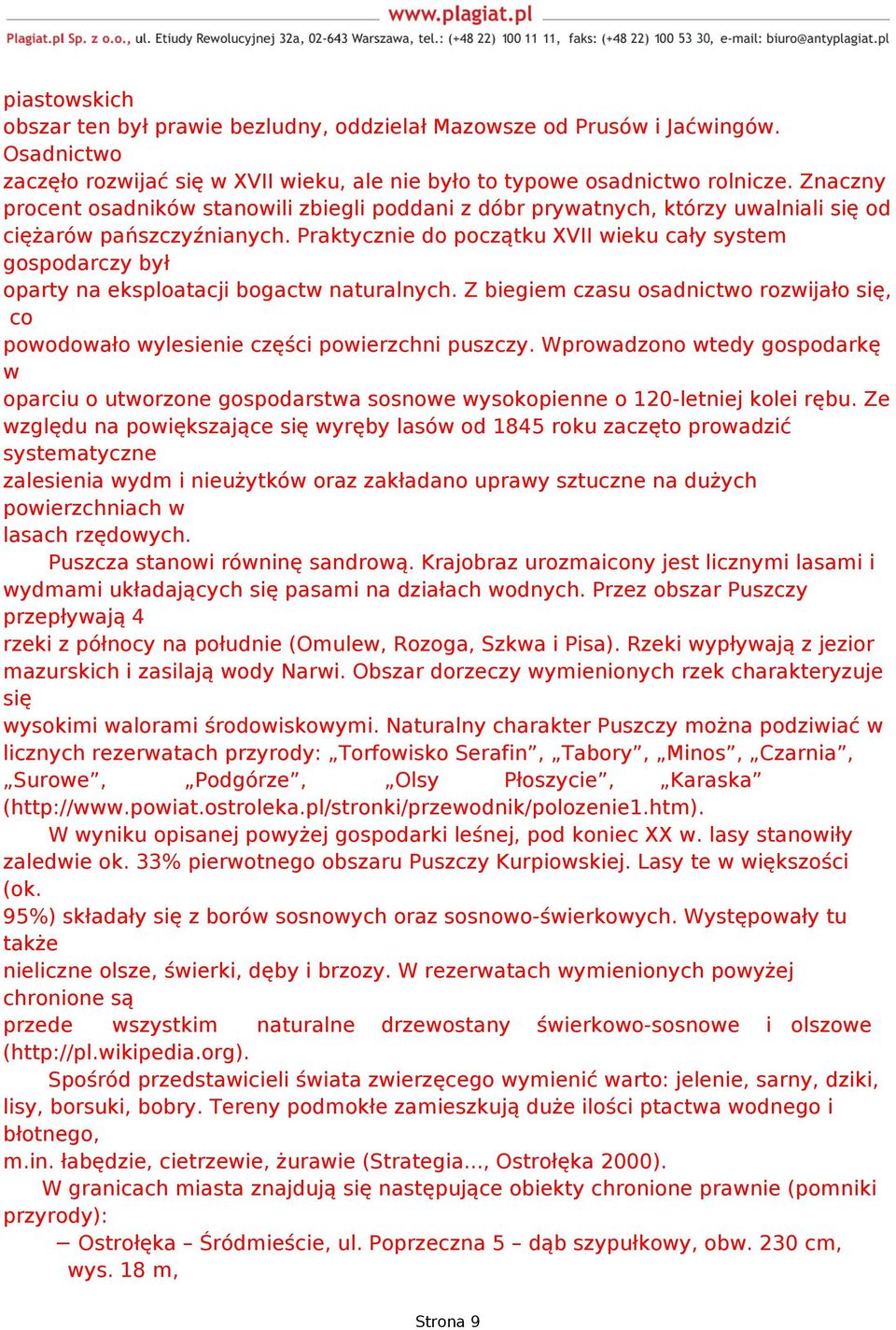 Praktycznie do początku XVII wieku cały system gospodarczy był oparty na eksploatacji bogactw naturalnych.