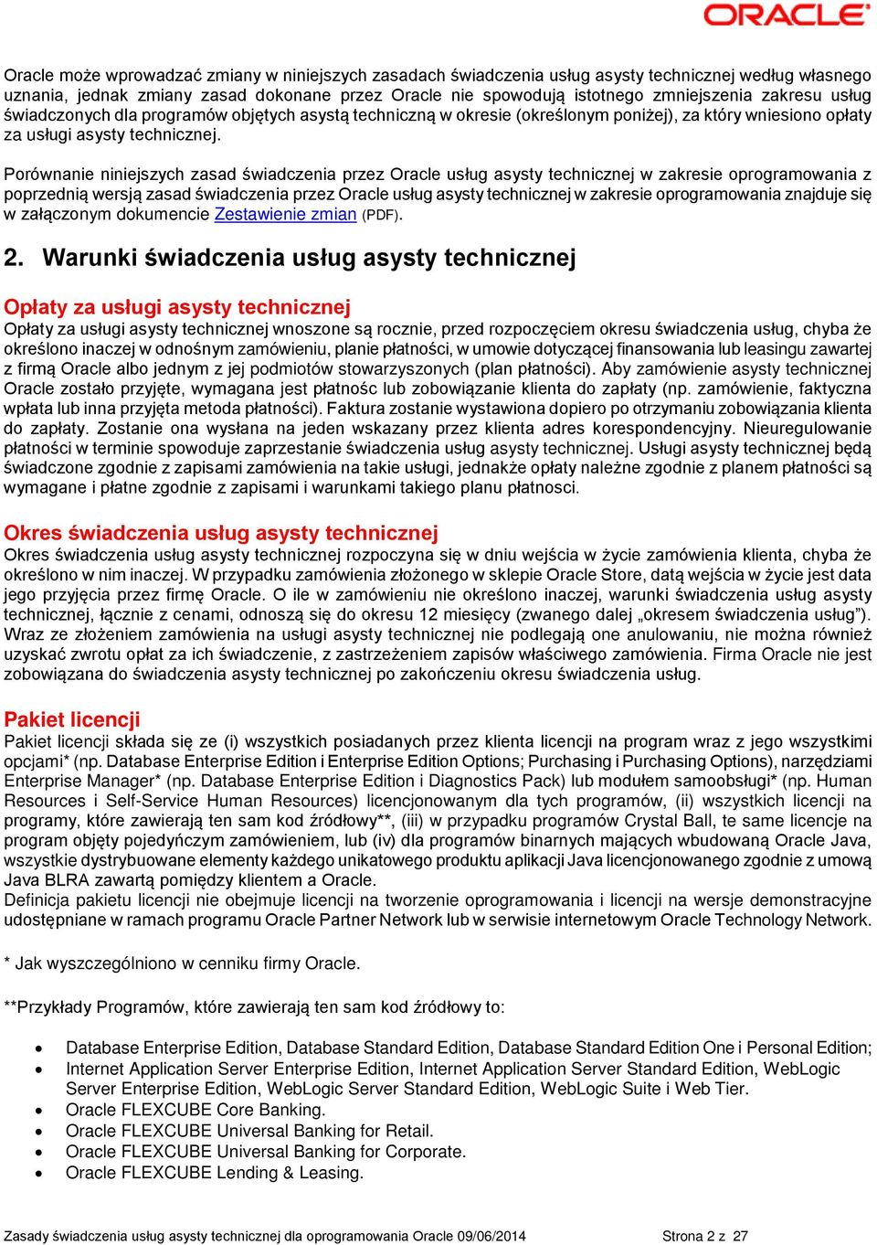Porównanie niniejszych zasad świadczenia przez Oracle usług asysty technicznej w zakresie oprogramowania z poprzednią wersją zasad świadczenia przez Oracle usług asysty technicznej w zakresie