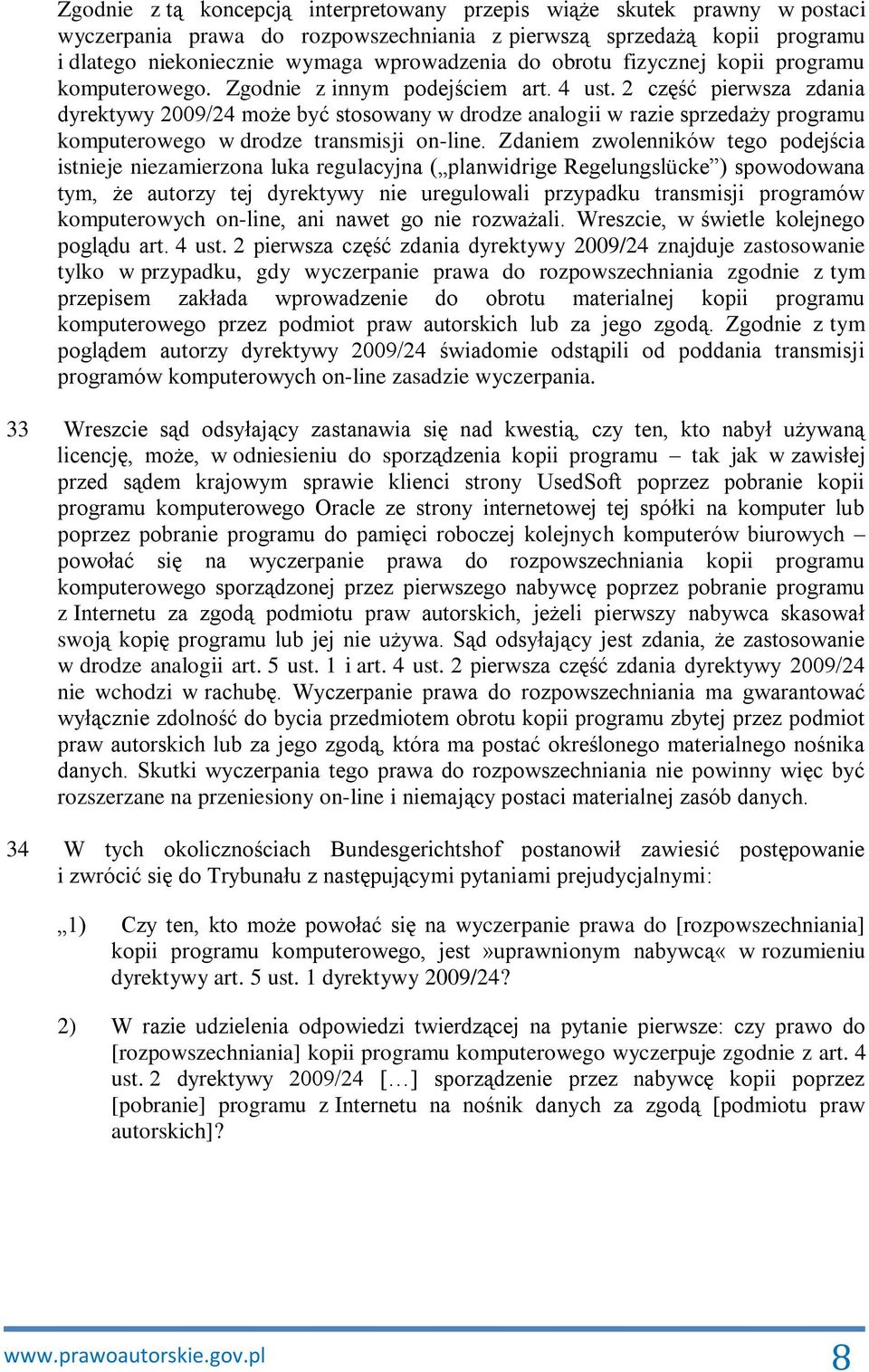 2 część pierwsza zdania dyrektywy 2009/24 może być stosowany w drodze analogii w razie sprzedaży programu komputerowego w drodze transmisji on-line.