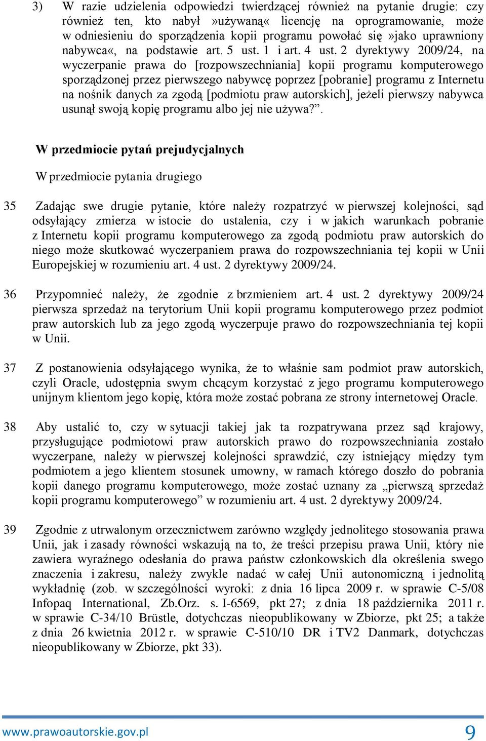 2 dyrektywy 2009/24, na wyczerpanie prawa do [rozpowszechniania] kopii programu komputerowego sporządzonej przez pierwszego nabywcę poprzez [pobranie] programu z Internetu na nośnik danych za zgodą