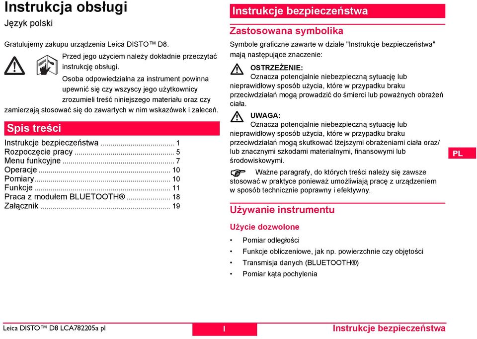 pis treści Instrukcje bezpieczeństwa... 1 Rozpoczęcie pracy... 5 Menu funkcyjne... 7 Operacje... 10 Pomiary... 10 Funkcje... 11 Praca z modułem BLUETOOT... 18 Załącznik.