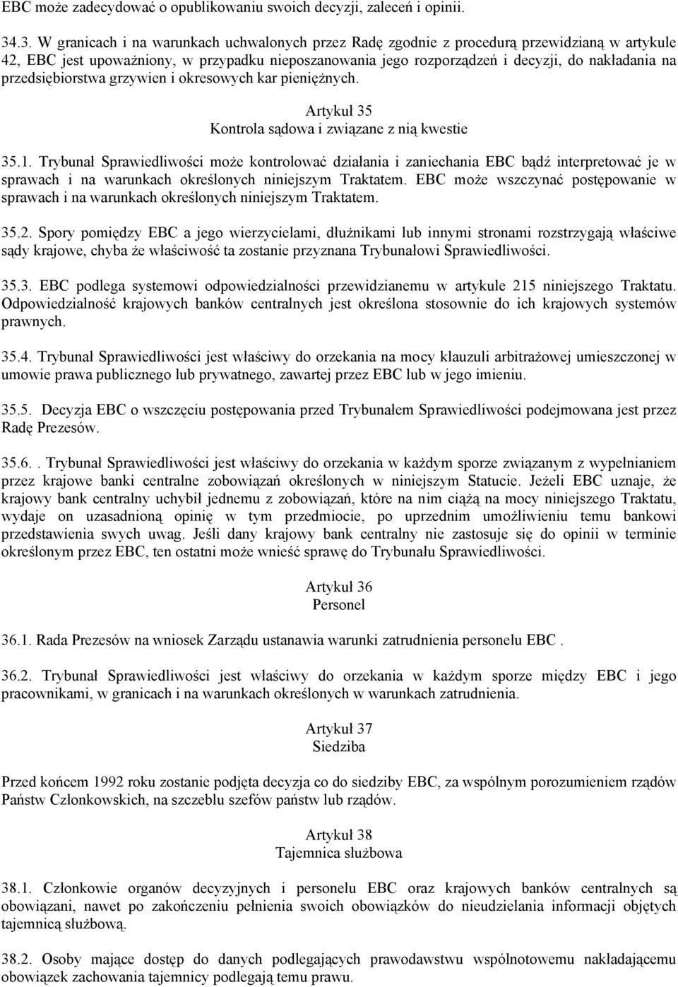 przedsiębiorstwa grzywien i okresowych kar pieniężnych. Artykuł 35 Kontrola sądowa i związane z nią kwestie 35.1.