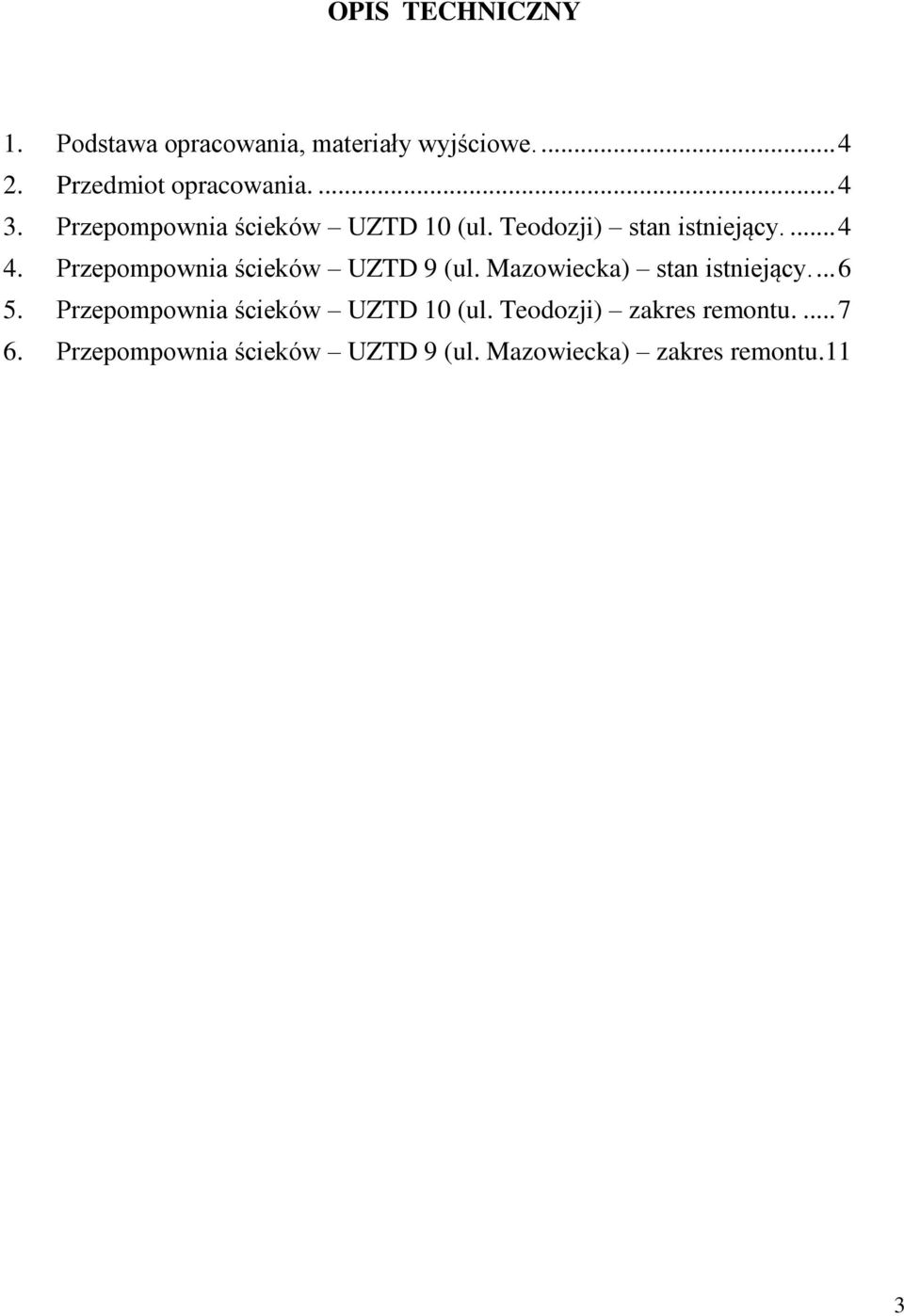 Przepompownia ścieków UZTD 9 (ul. Mazowiecka) stan istniejący.... 6 5.