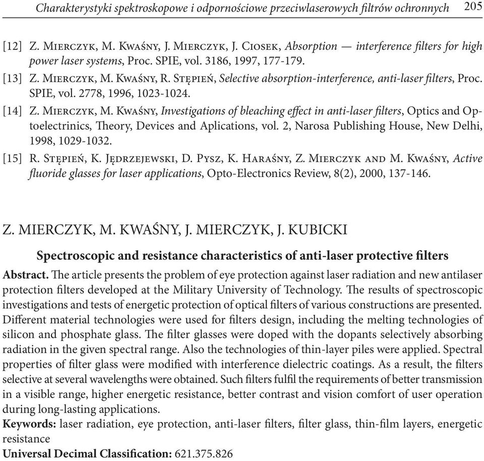 Stępień, Selective absorption-interference, anti-laser filters, Proc. SPIE, vol. 2778, 1996, 1023-1024. [14] Z. Mierczyk, M.