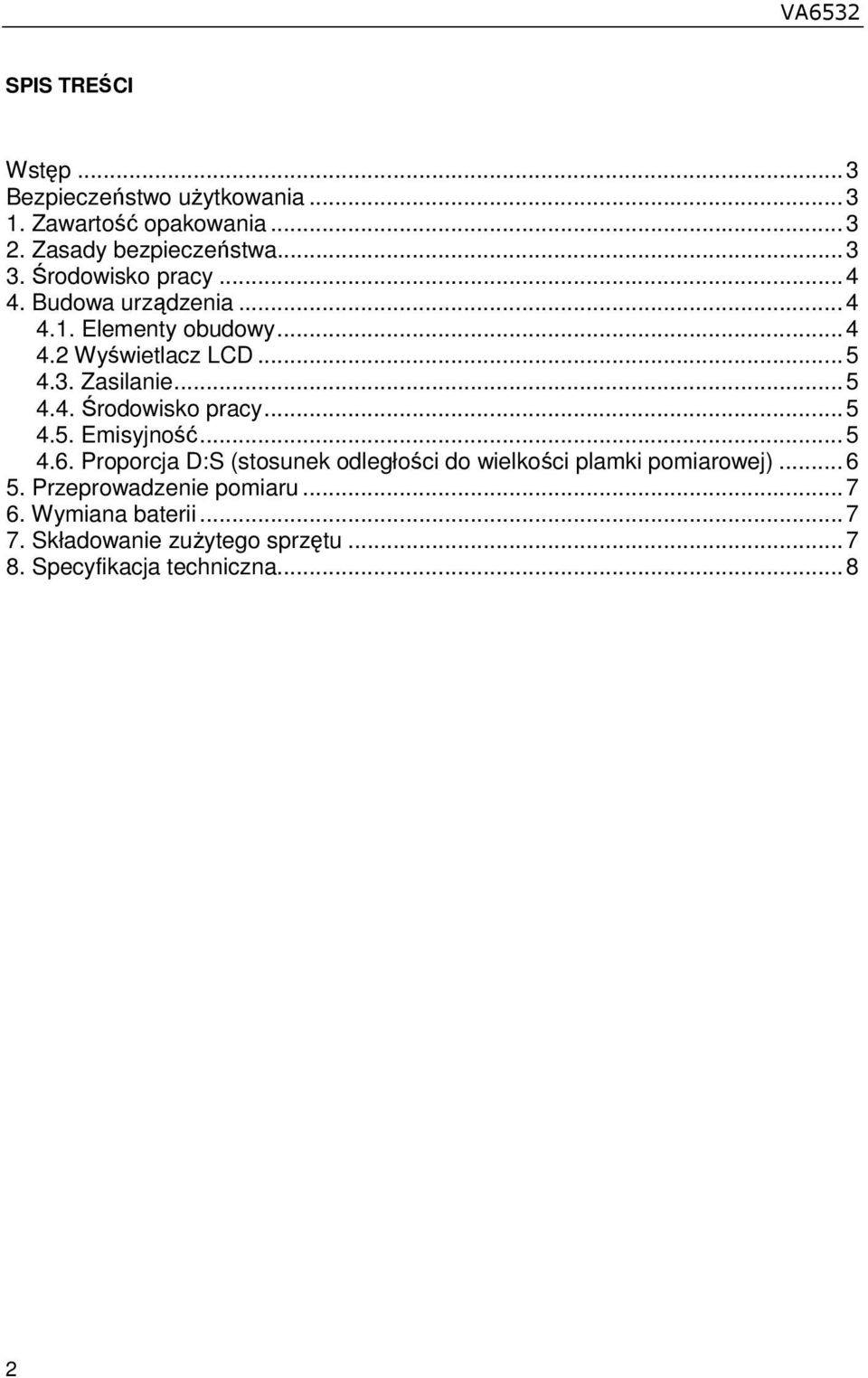 .. 5 4.5. Emisyjność... 5 4.6. Proporcja D:S (stosunek odległości do wielkości plamki pomiarowej)... 6 5.