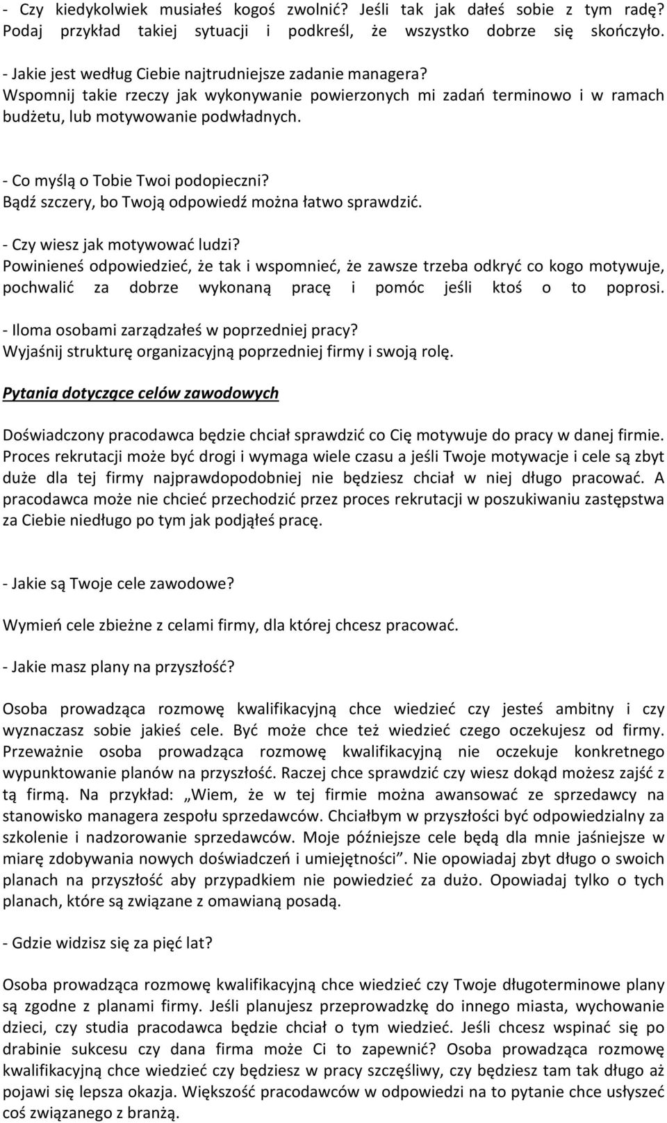 - Co myślą o Tobie Twoi podopieczni? Bądź szczery, bo Twoją odpowiedź można łatwo sprawdzić. - Czy wiesz jak motywować ludzi?