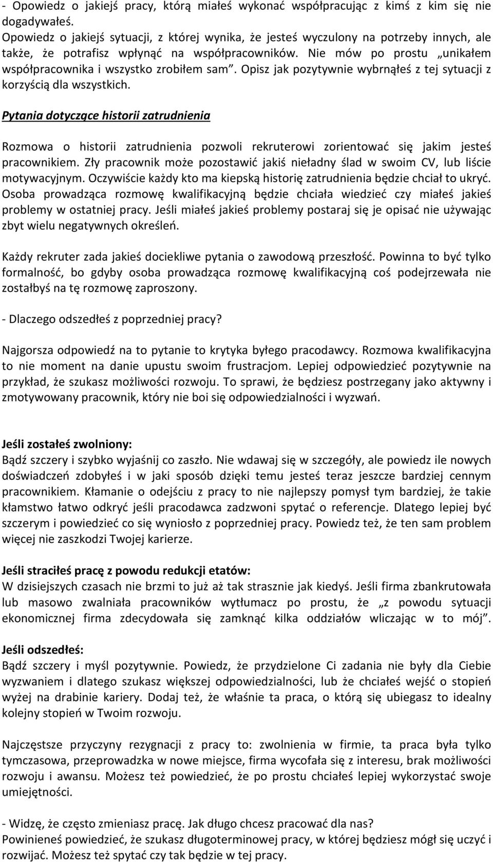 Nie mów po prostu unikałem współpracownika i wszystko zrobiłem sam. Opisz jak pozytywnie wybrnąłeś z tej sytuacji z korzyścią dla wszystkich.