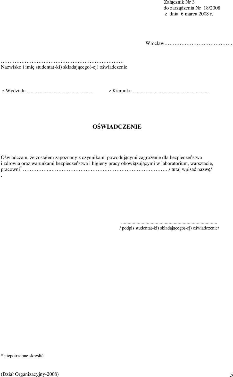 zdrowia oraz warunkami bezpieczeństwa i higieny pracy obowiązującymi w laboratorium, warsztacie, pracowni *.