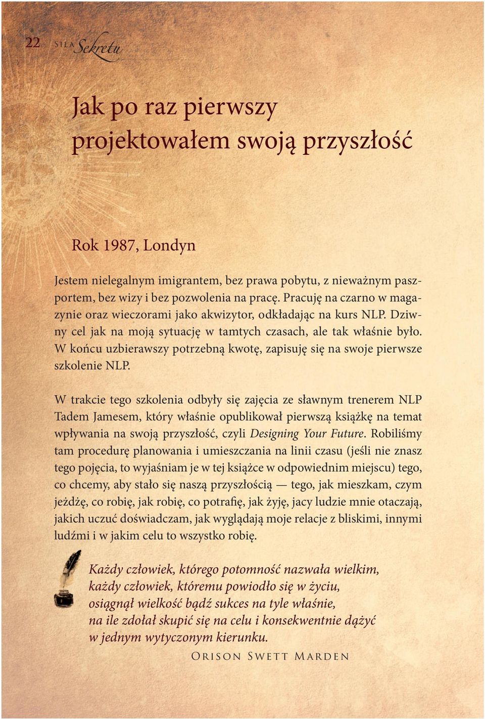 W końcu uzbierawszy potrzebną kwotę, zapisuję się na swoje pierwsze szkolenie NLP.