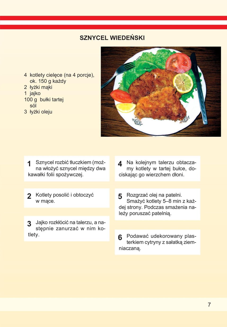 spo ywczej. 4 Na kolejnym talerzu obtaczamy kotlety w tartej bu³ce, dociskaj¹c go wierzchem d³oni. 2 Kotlety posoliæ i obtoczyæ w m¹ce.