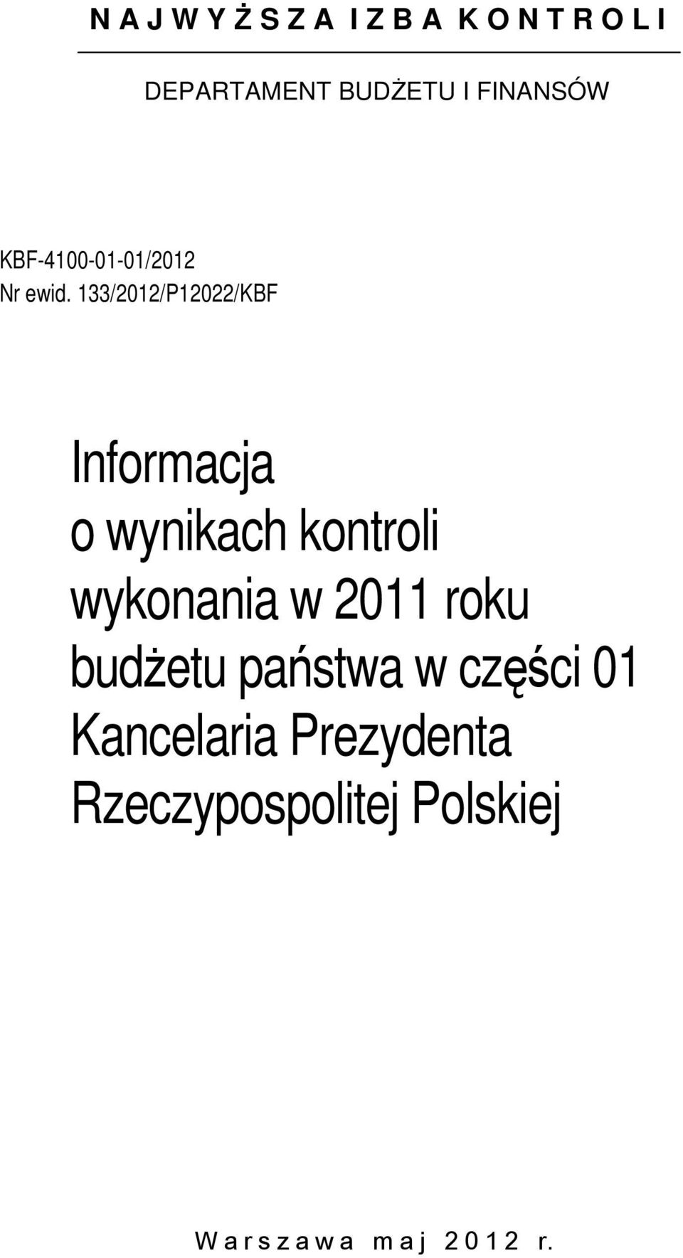 133/2012/P12022/KBF Informacja o wynikach kontroli wykonania w 2011