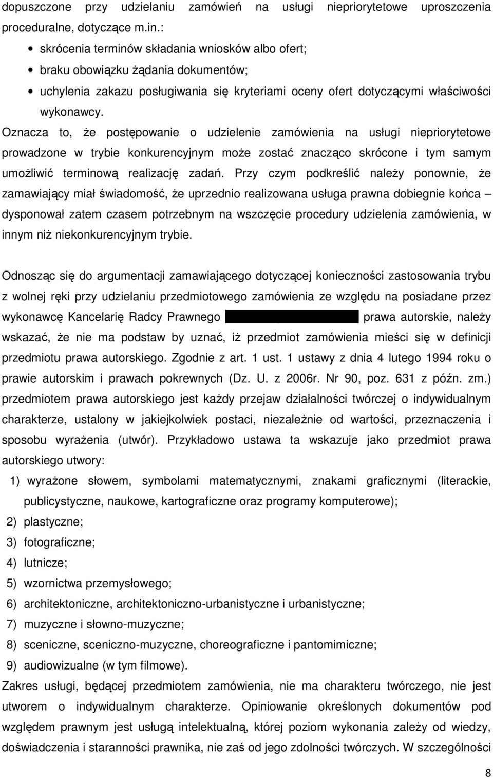 Oznacza to, że postępowanie o udzielenie zamówienia na usługi niepriorytetowe prowadzone w trybie konkurencyjnym może zostać znacząco skrócone i tym samym umożliwić terminową realizację zadań.