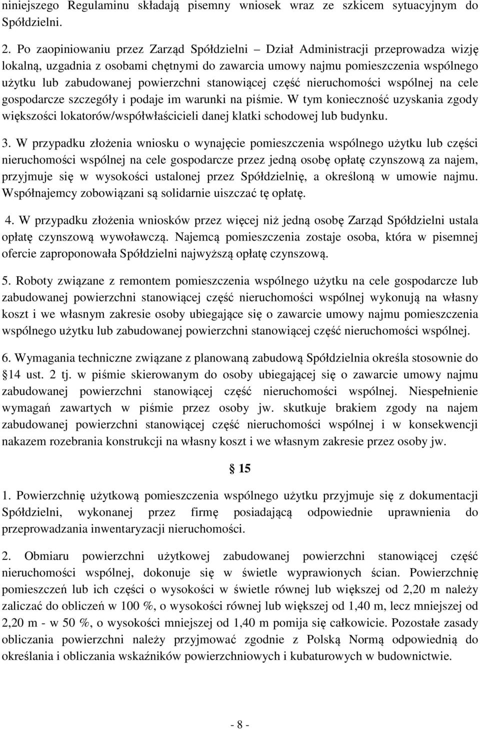 powierzchni stanowiącej część nieruchomości wspólnej na cele gospodarcze szczegóły i podaje im warunki na piśmie.