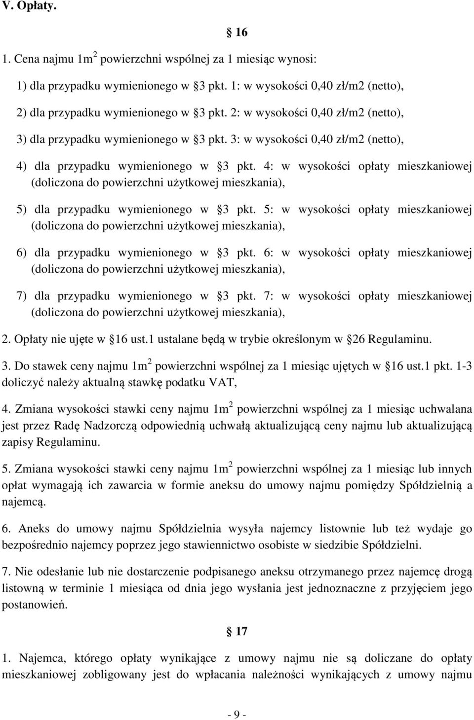 4: w wysokości opłaty mieszkaniowej (doliczona do powierzchni użytkowej mieszkania), 5) dla przypadku wymienionego w 3 pkt.