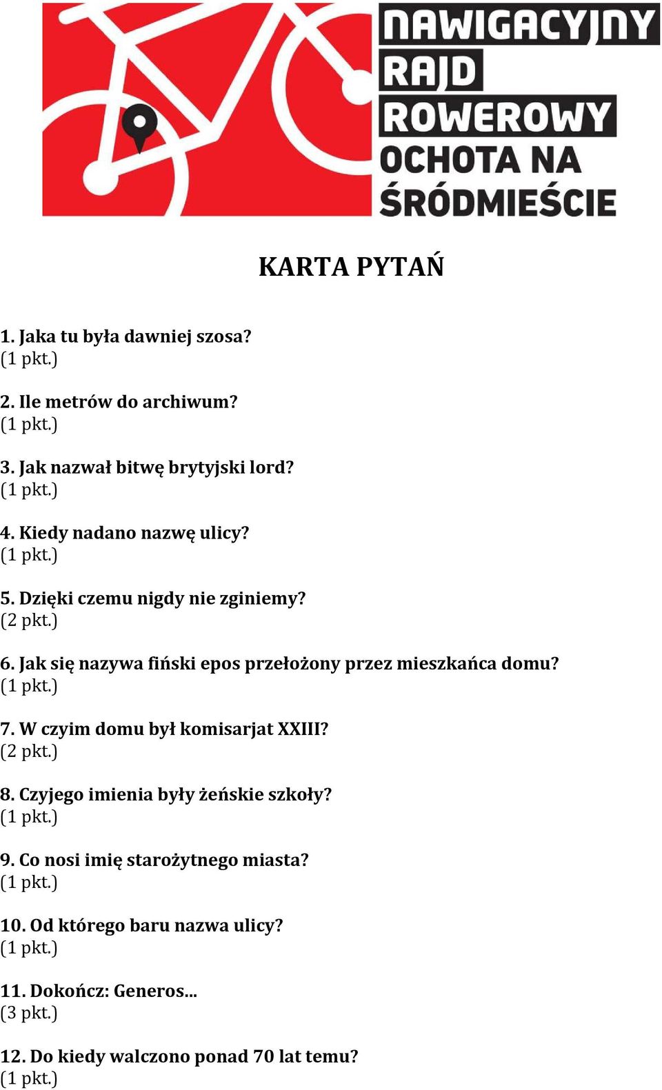 Jak się nazywa fiński epos przełożony przez mieszkańca domu? 7. W czyim domu był komisarjat XXIII? (2 pkt.) 8.