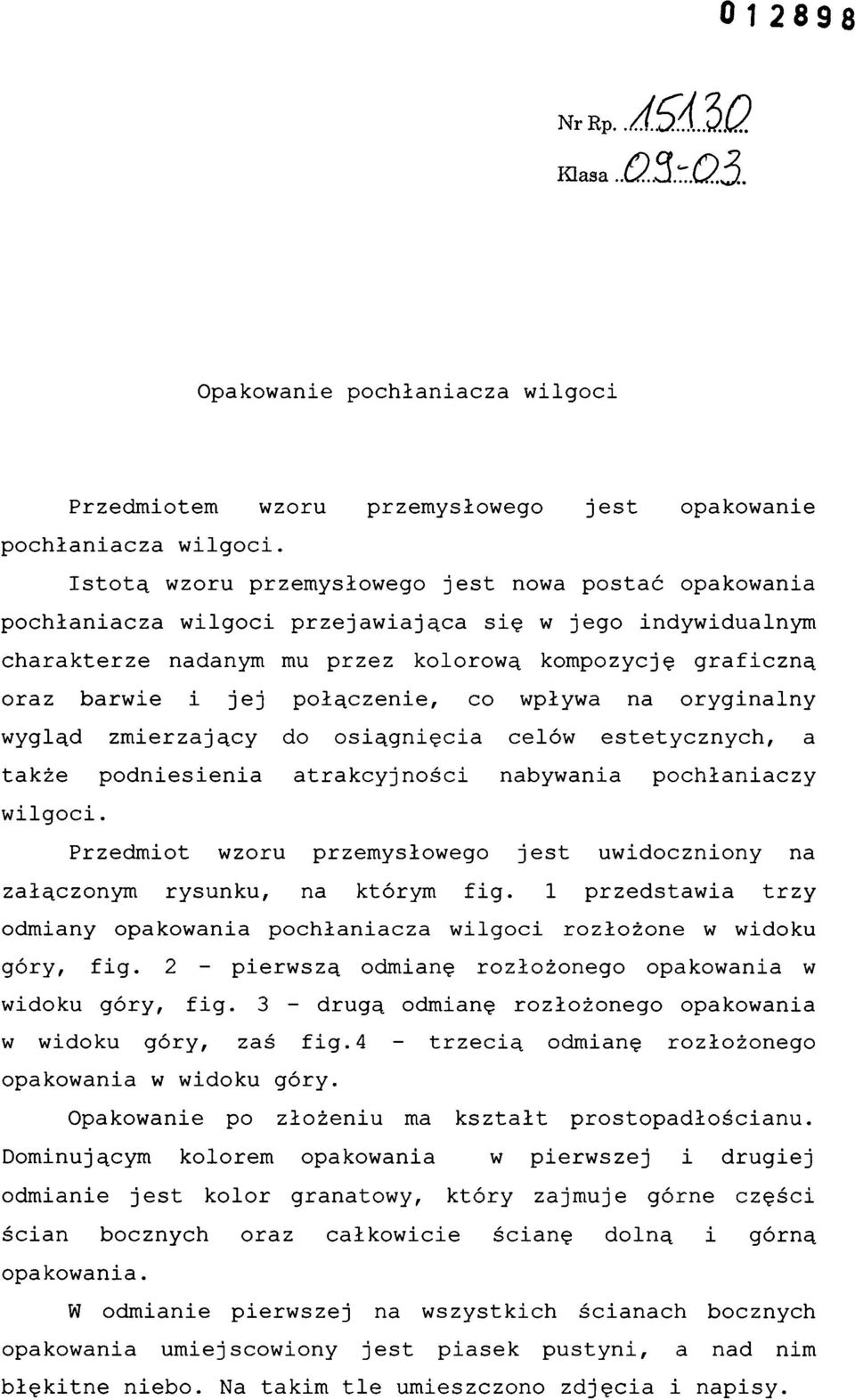 połączenie, co wpływa na oryginalny wygląd zmierzający do osiągnięcia celów estetycznych, a także podniesienia atrakcyjności nabywania pochłaniaczy wilgoci.