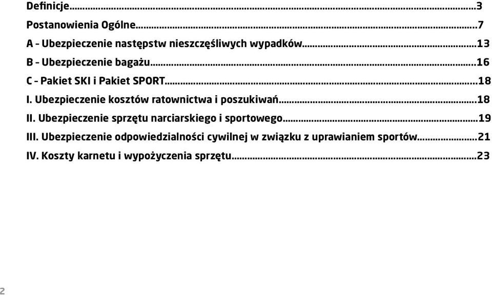 Ubezpieczenie kosztów ratownictwa i poszukiwań.18 II.