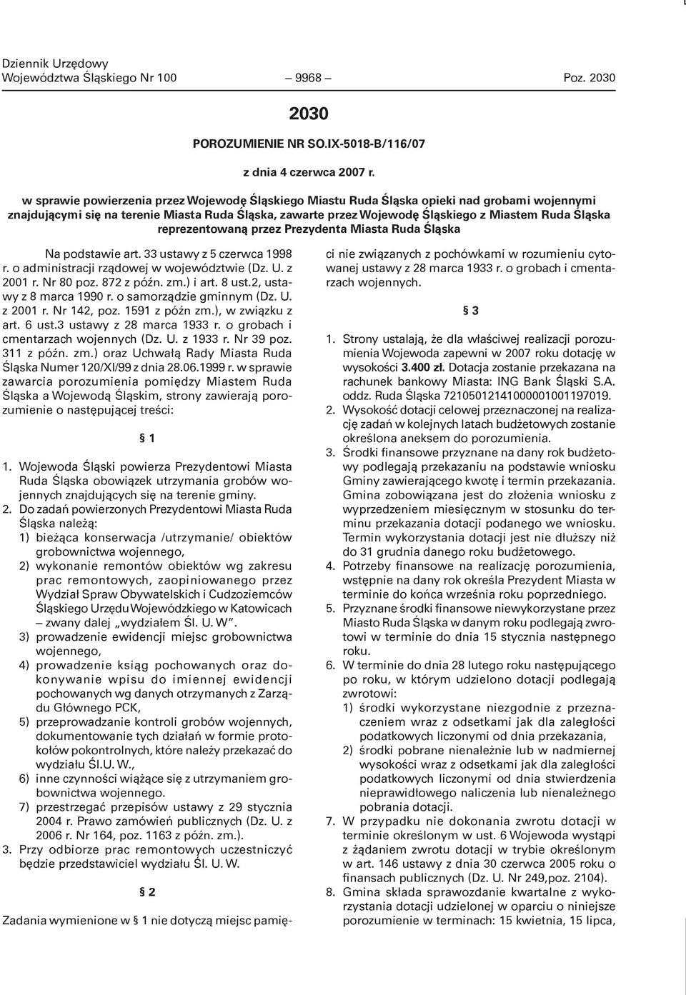 reprezentowaną przez Prezydenta Miasta Ruda Śląska Na podstawie art. 33 ustawy z 5 czerwca 1998 r. o administracji rządowej w województwie (Dz. U. z 2001 r. Nr 80 poz. 872 z późn. zm.) i art. 8 ust.