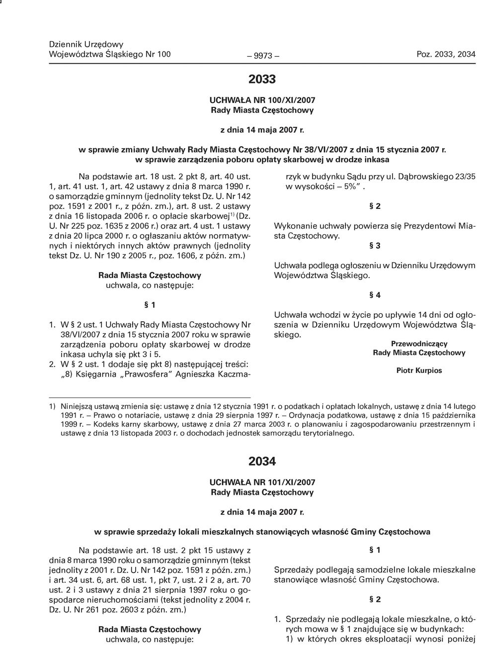 1, art. 41 ust. 1, art. 42 ustawy z dnia 8 marca 1990 r. o samorządzie gminnym (jednolity tekst Dz. U. Nr 142 poz. 1591 z 2001 r., z późn. zm.), art. 8 ust. 2 ustawy z dnia 16 listopada 2006 r.