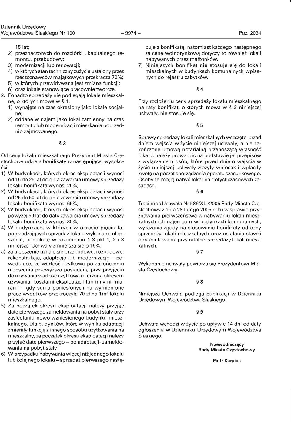 70%; 5) w których przewidywana jest zmiana funkcji; 6) oraz lokale stanowiące pracownie twórcze. 2.