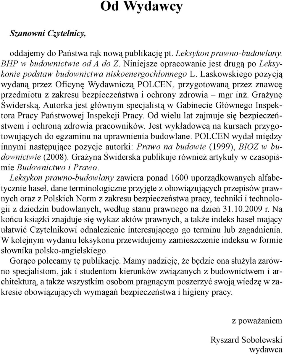 Laskowskiego pozycj¹ wydan¹ przez Oficynê Wydawnicz¹ POLCEN, przygotowan¹ przez znawcê przedmiotu z zakresu bezpieczeñstwa i ochrony zdrowia mgr in. Gra ynê widersk¹.