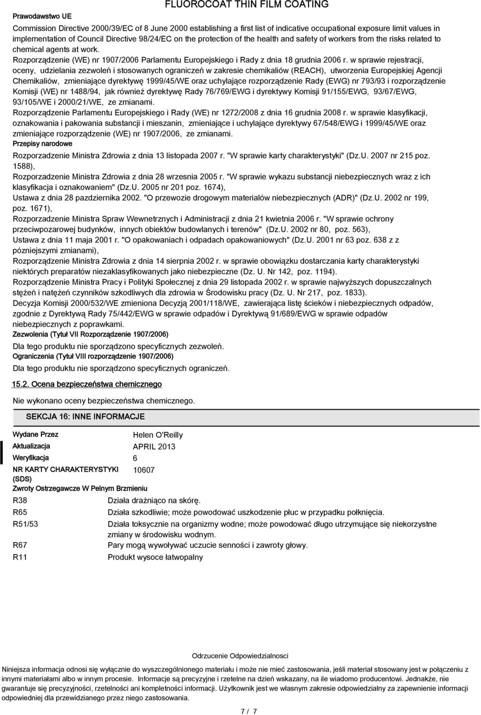 w sprawie rejestracji, oceny, udzielania zezwoleń i stosowanych ograniczeń w zakresie chemikaliów (REACH), utworzenia Europejskiej Agencji Chemikaliów, zmieniające dyrektywę 1999/45/WE oraz