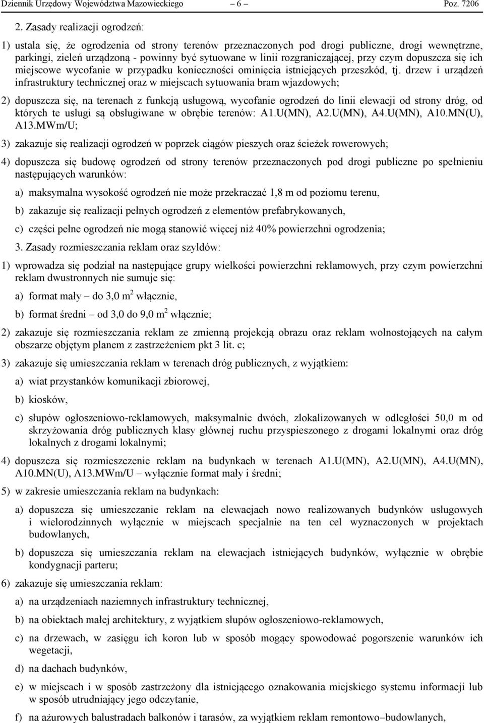 rozgraniczającej, przy czym dopuszcza się ich miejscowe wycofanie w przypadku konieczności ominięcia istniejących przeszkód, tj.