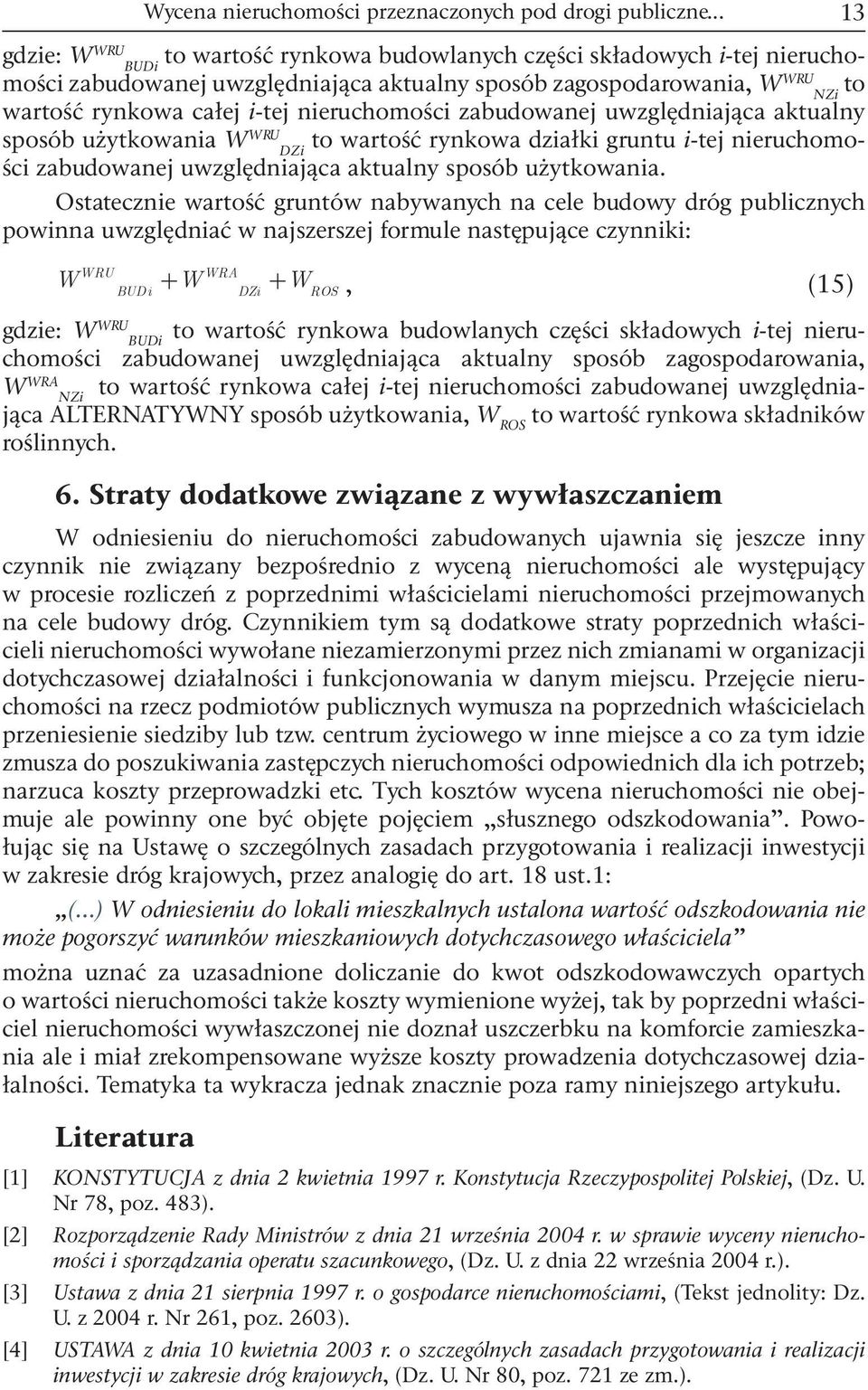 zabudowanej uwzględnająca aktualny sposób użytkowana W to wartość rynkowa dzałk gruntu -tej neruchomośc zabudowanej uwzględnająca aktualny sposób DZ użytkowana.