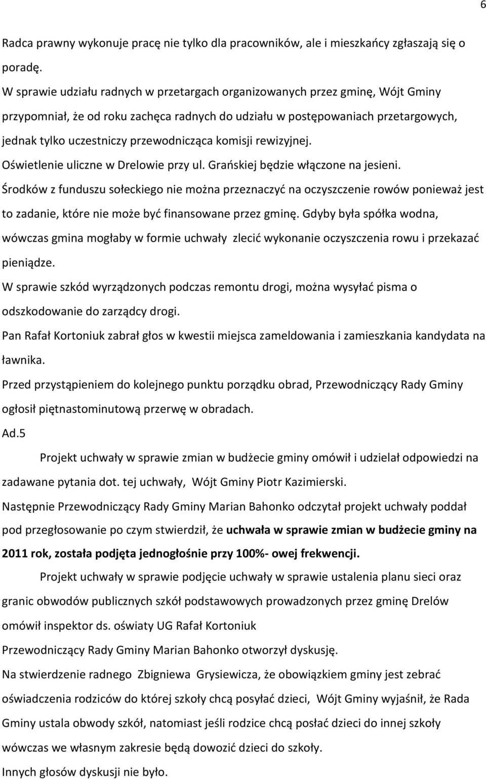 przewodnicząca komisji rewizyjnej. Oświetlenie uliczne w Drelowie przy ul. Grańskiej będzie włączone na jesieni.