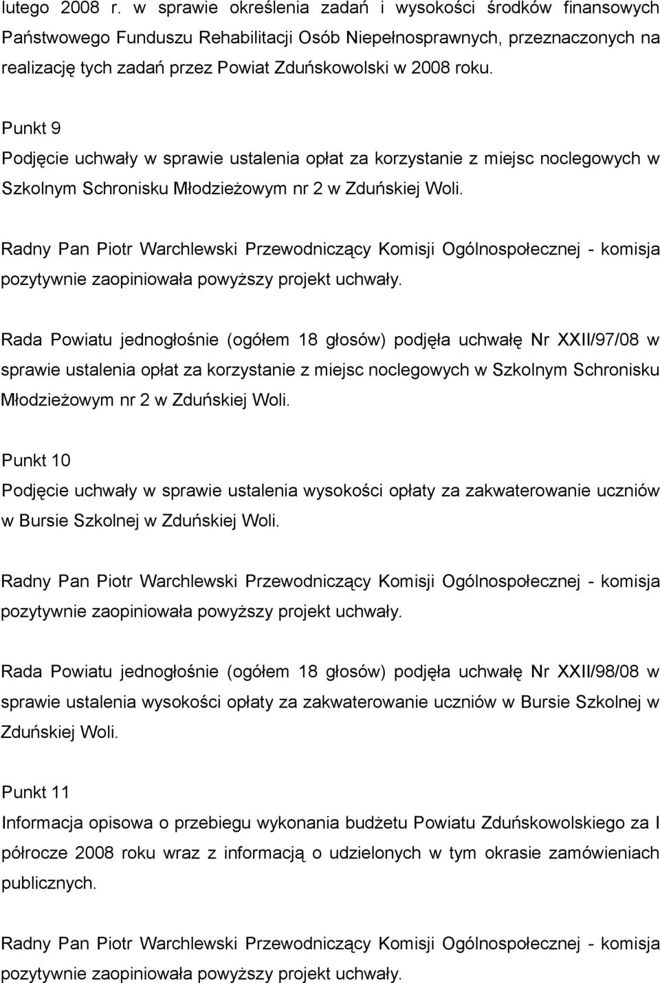 Punkt 9 Podjęcie uchwały w sprawie ustalenia opłat za korzystanie z miejsc noclegowych w Szkolnym Schronisku Młodzieżowym nr 2 w Zduńskiej Woli.