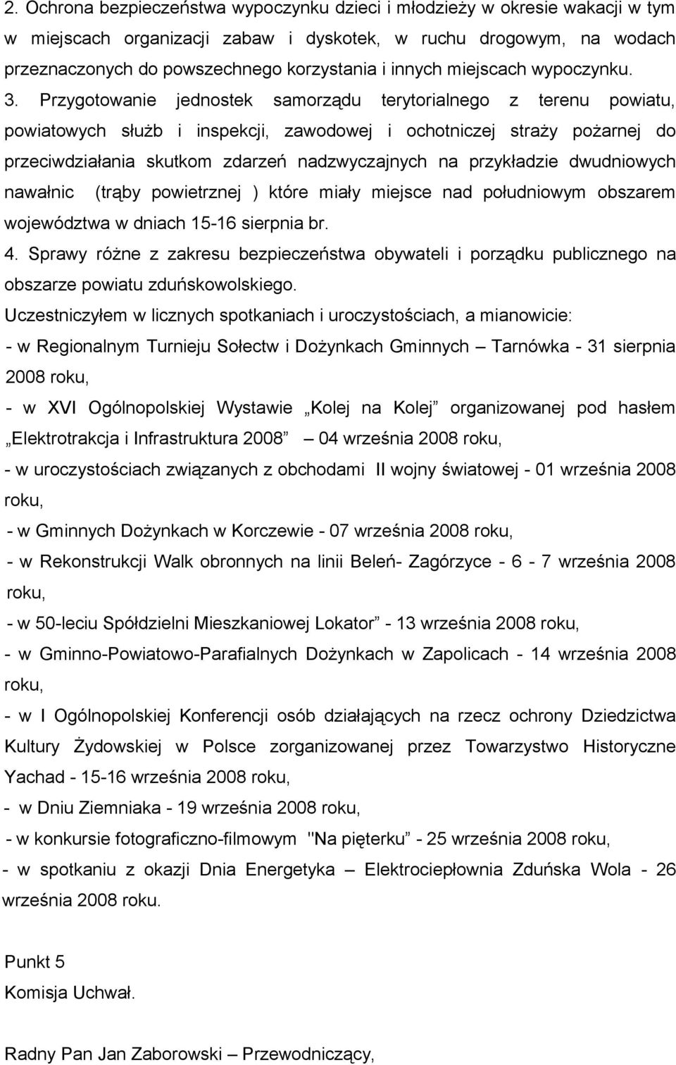 Przygotowanie jednostek samorządu terytorialnego z terenu powiatu, powiatowych służb i inspekcji, zawodowej i ochotniczej straży pożarnej do przeciwdziałania skutkom zdarzeń nadzwyczajnych na