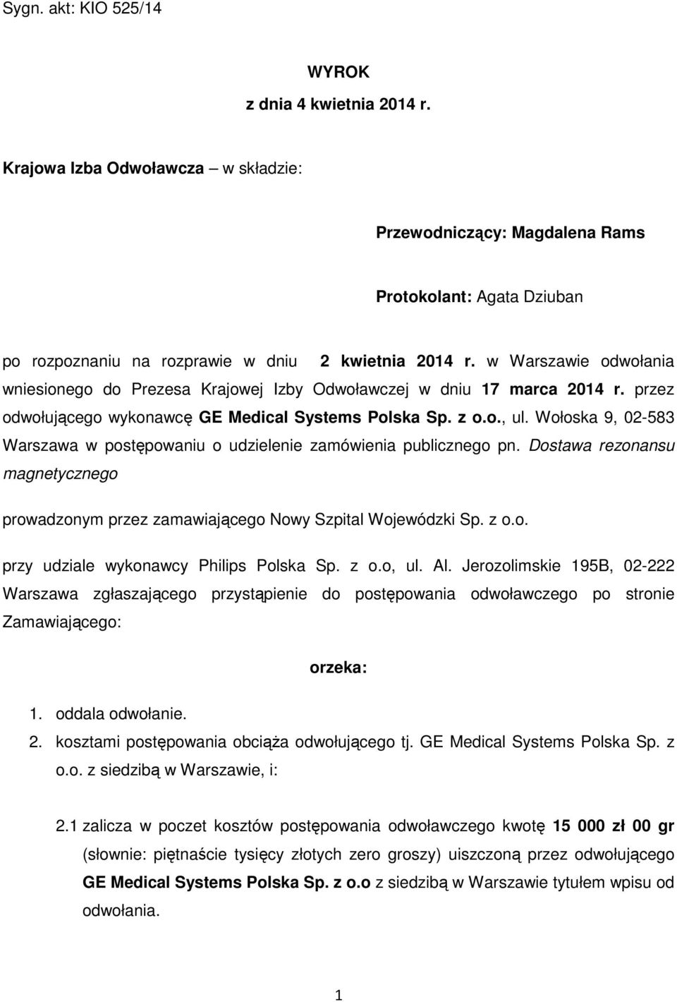 w Warszawie odwołania wniesionego do Prezesa Krajowej Izby Odwoławczej w dniu 17 marca 2014 r. przez odwołującego wykonawcę GE Medical Systems Polska Sp. z o.o., ul.