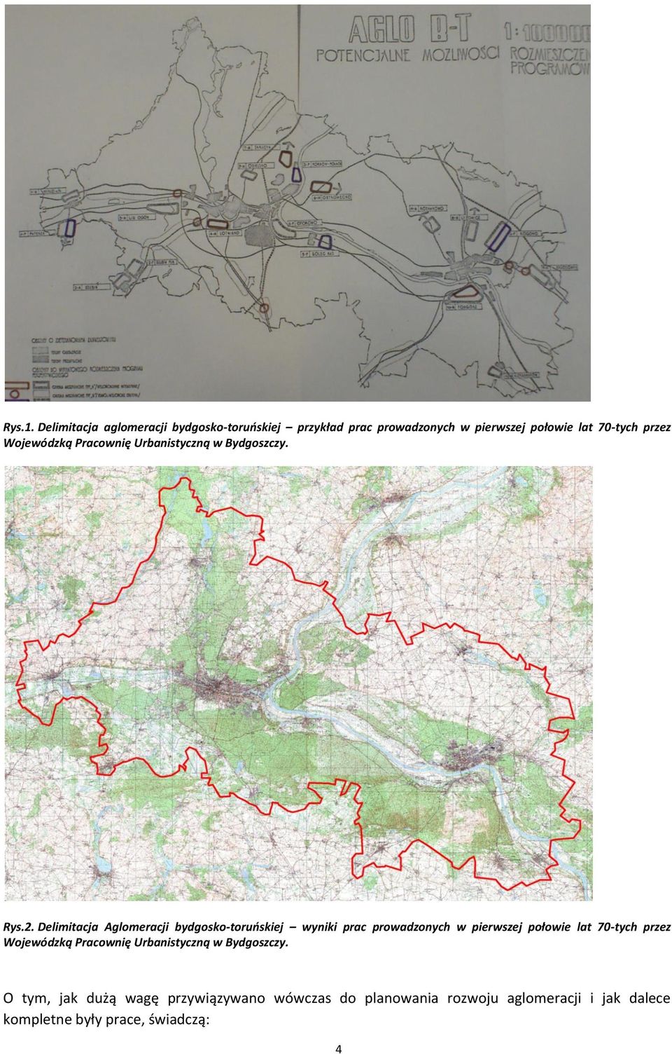 Wojewódzką Pracownię Urbanistyczną w Bydgoszczy. Rys.2.