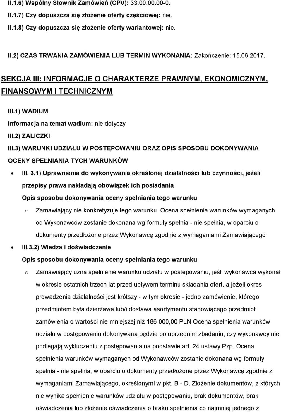 3) WARUNKI UDZIAŁU W POSTĘPOWANIU ORAZ OPIS SPOSOBU DOKONYWANIA OCENY SPEŁNIANIA TYCH WARUNKÓW III. 3.