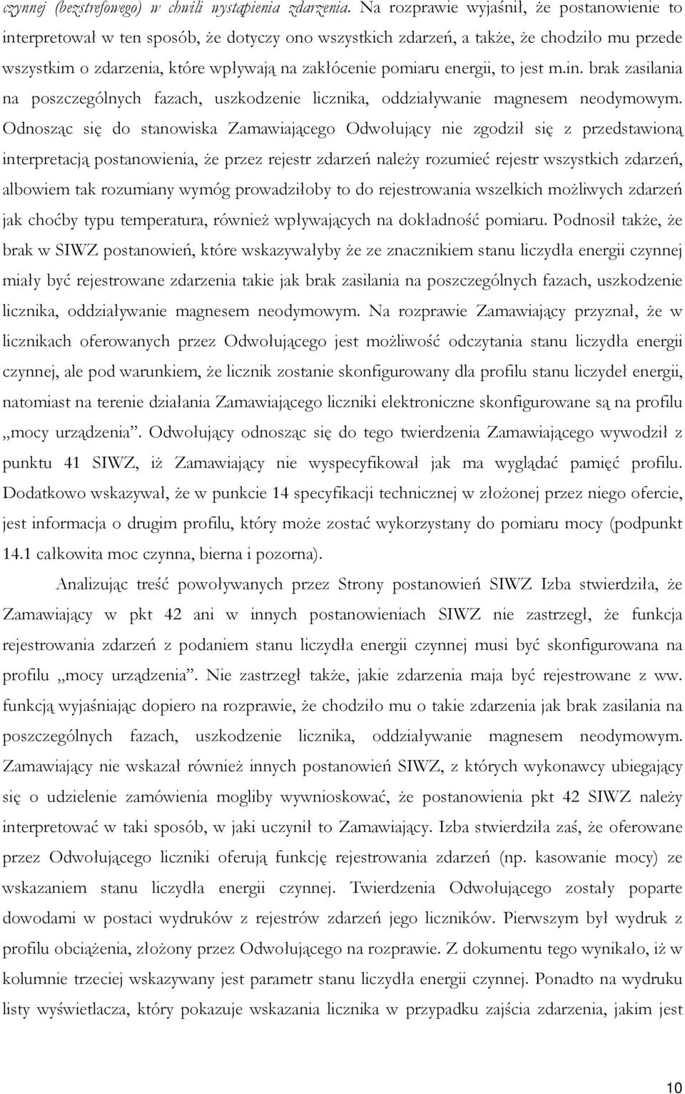 energii, to jest m.in. brak zasilania na poszczególnych fazach, uszkodzenie licznika, oddziaływanie magnesem neodymowym.