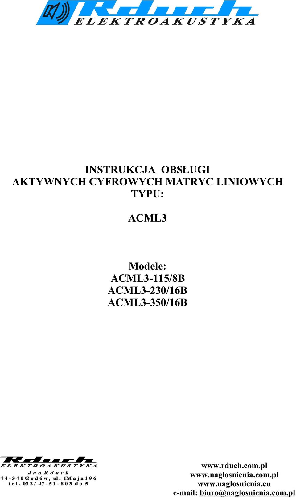 Jan Rduch 44-340 Godów, ul. 1Maja 196 tel. 032/ 47-51-803 do 5 www.rduch.com.