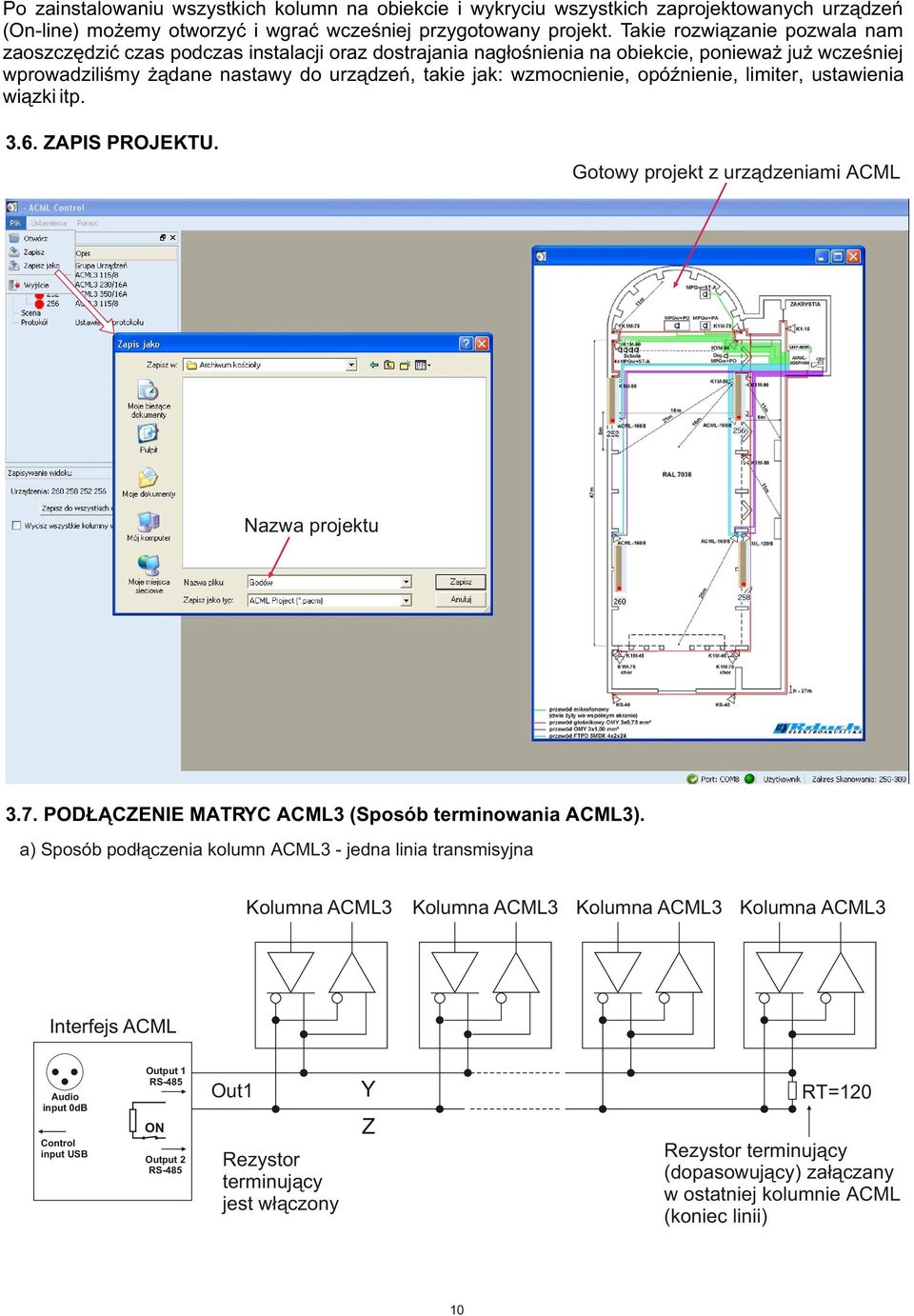 opóÿnienie, limiter, ustawienia wi¹zki itp. 3.6. ZAPIS PROJEKTU. Gotowy projekt z urz¹dzeniami ACML Nazwa projektu 3.7. POD CZENIE MATRYC ACML3 (Sposób terminowania ACML3).