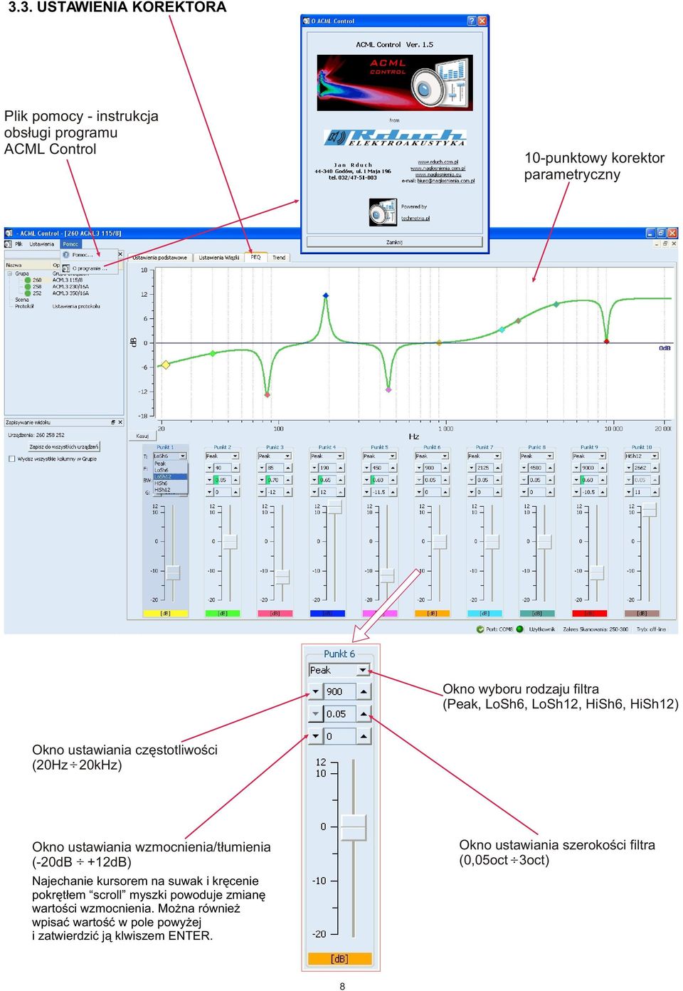 wzmocnienia/t³umienia (-20dB +12dB) Najechanie kursorem na suwak i krêcenie pokrêt³em scroll myszki powoduje zmianê wartoœci