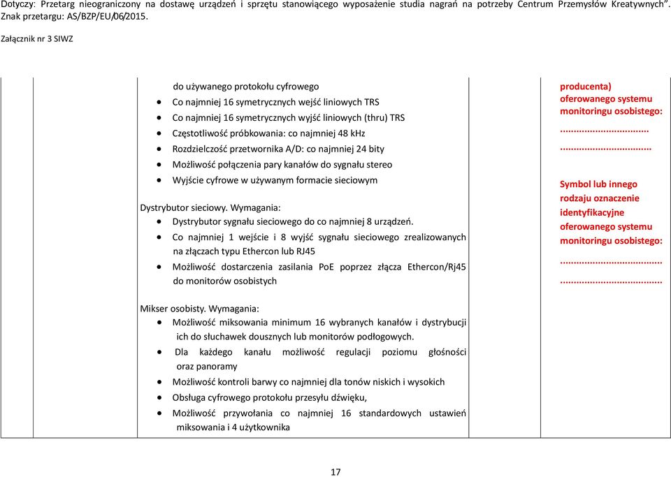 Wymagania: Dystrybutor sygnału sieciowego do co najmniej 8 urządzeń.