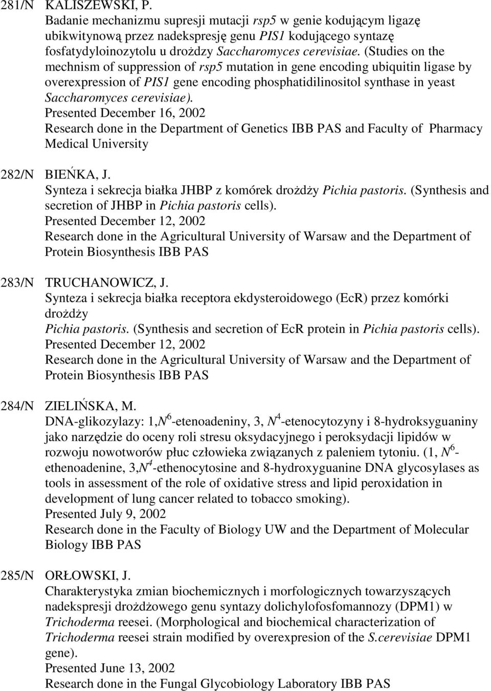 (Studies on the mechnism of suppression of rsp5 mutation in gene encoding ubiquitin ligase by overexpression of PIS1 gene encoding phosphatidilinositol synthase in yeast Saccharomyces cerevisiae).