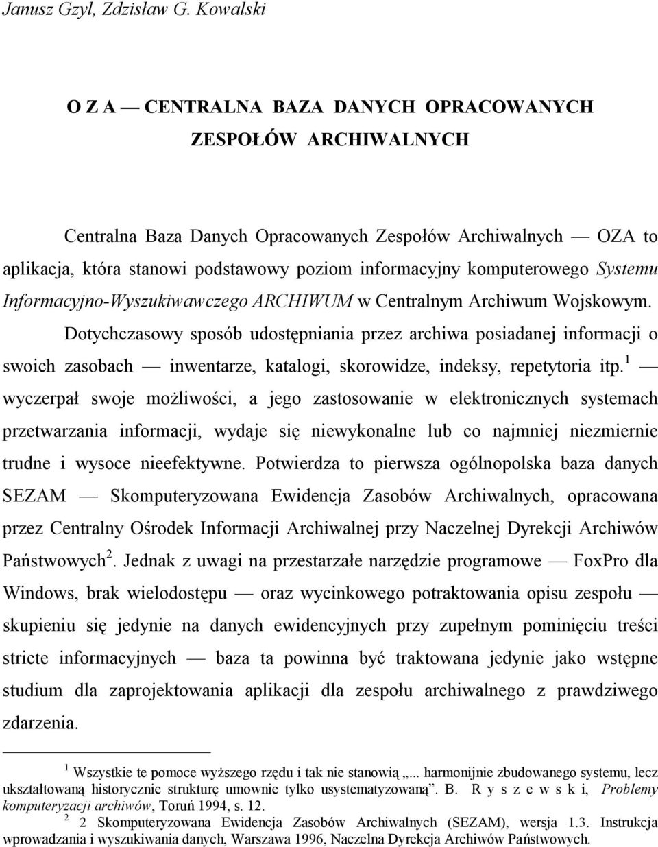 komputerowego Systemu Informacyjno-Wyszukiwawczego ARCHIWUM w Centralnym Archiwum Wojskowym.