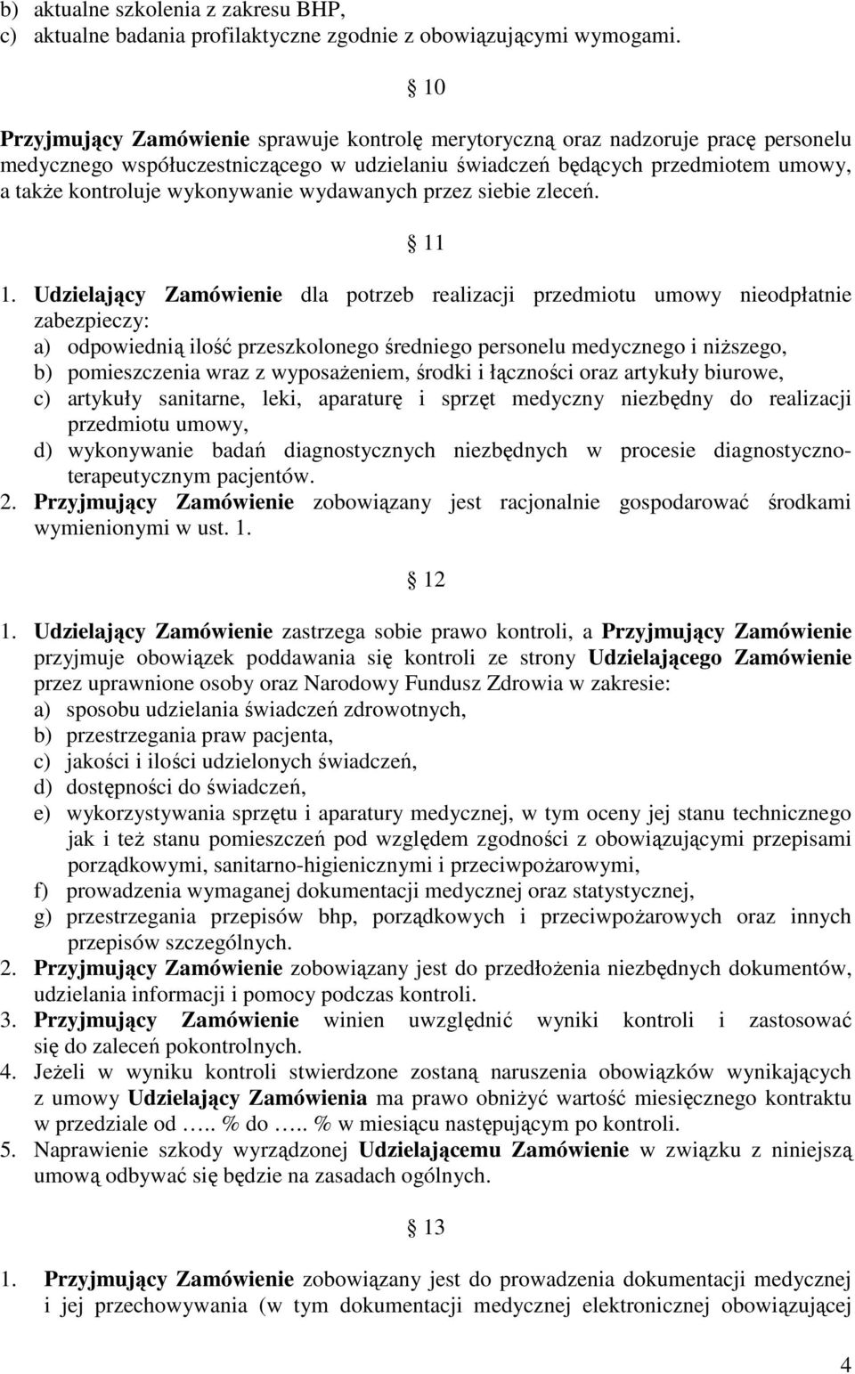 wykonywanie wydawanych przez siebie zleceń. 11 1.