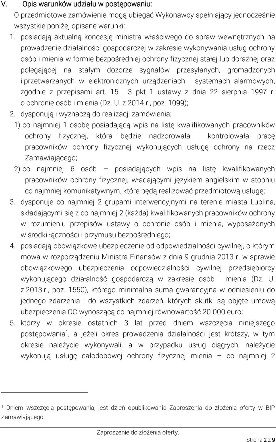 fizycznej stałej lub doraźnej oraz polegającej na stałym dozorze sygnałów przesyłanych, gromadzonych i przetwarzanych w elektronicznych urządzeniach i systemach alarmowych, zgodnie z przepisami art.