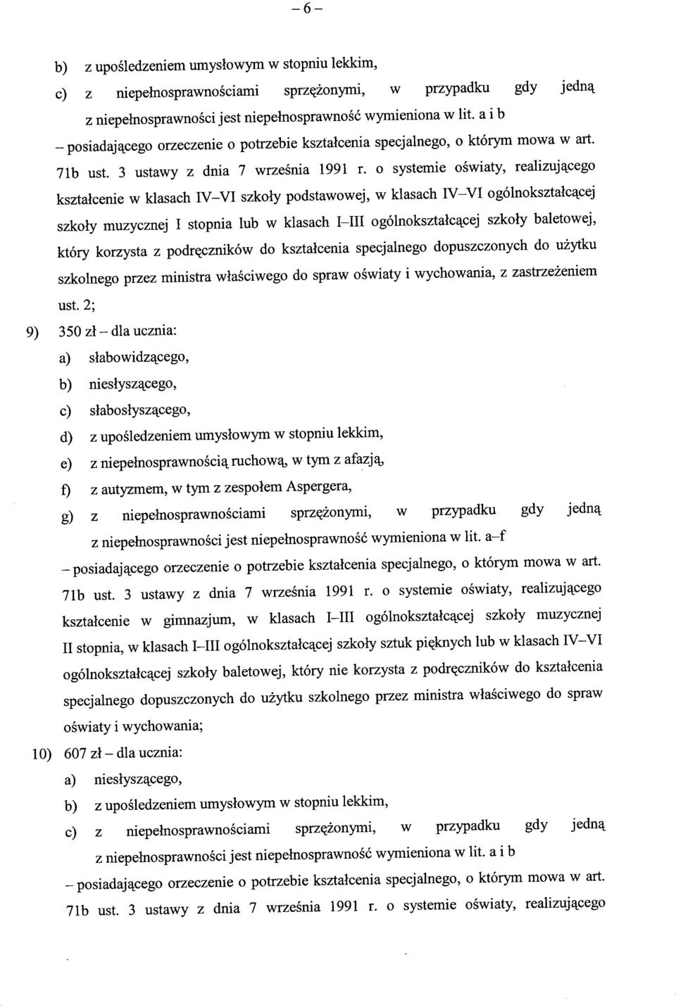 o systemie oswiaty, realizuj^cego ksztalcenie w klasach IV-VI szkoly podstawowej, w klasach IV-VI ogolnoksztalc^cej szkoly muzycznej I stopnia lub w klasach I-III ogolnoksztalc^cej szkoly baletowej,