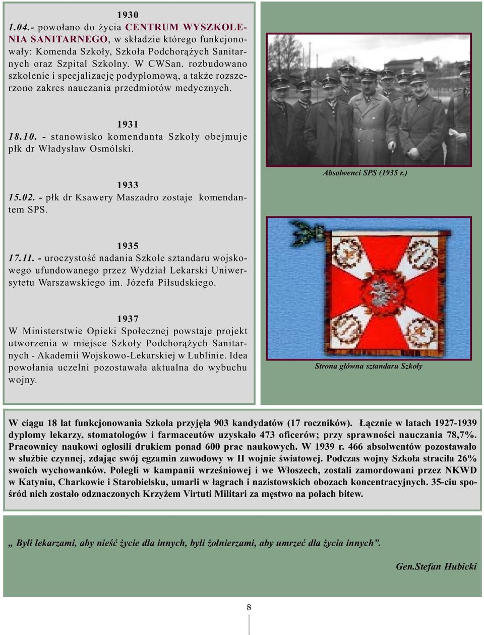 02. - p³k dr Ksawery Maszadro zostaje komendantem SPS. Absolwenci SPS (1935 r.) 1935 17.11.